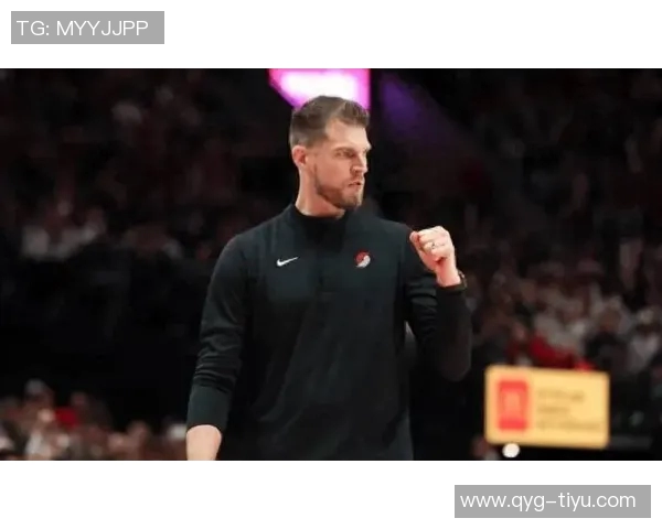 主帅丑闻后的新希望斯普利特接任或为开拓者带来转机